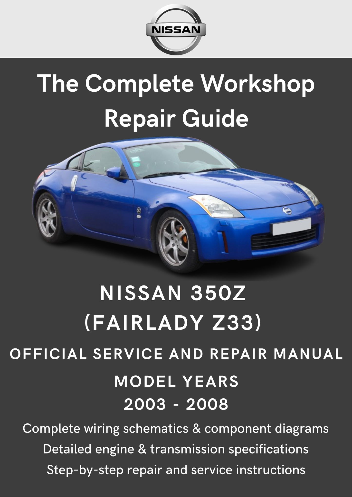 Nissan 350Z / Fairlady Z33 2003 - 2008 Workshop Manual