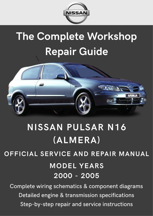 Nissan Pulsar / Almera N16 2000 - 2005 Workshop Manual