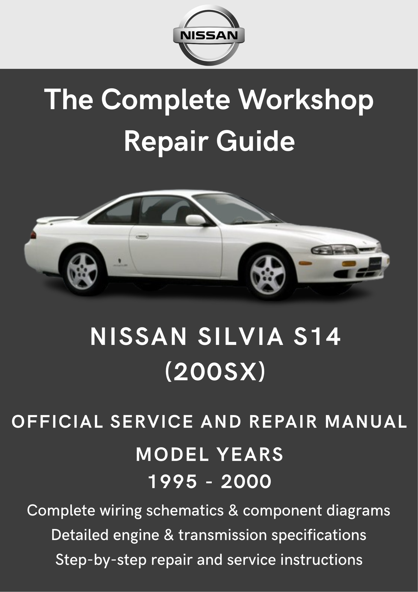 Nissan Silvia 200SX S14 1995 - 2000 Workshop Manual