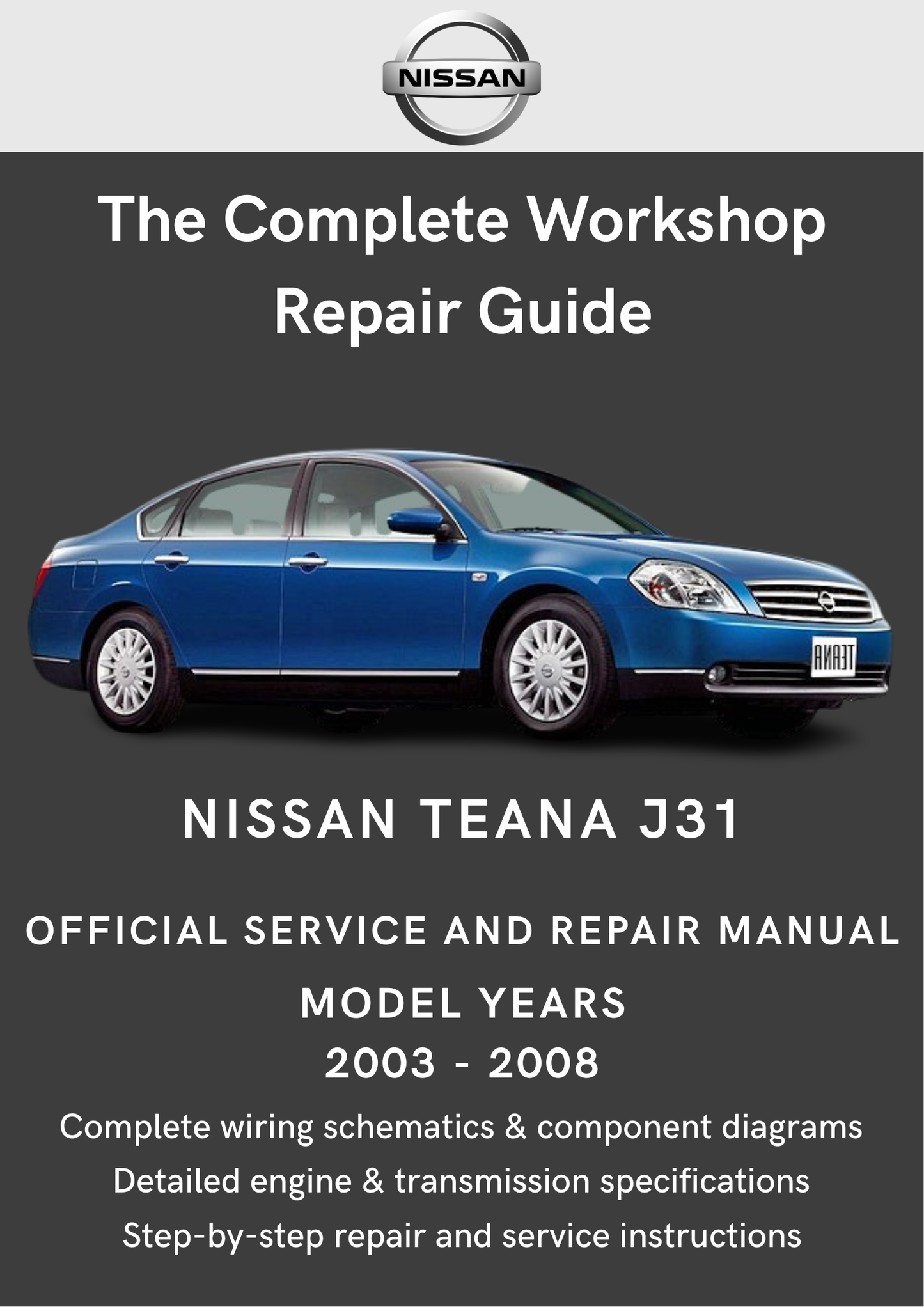 Nissan Teana J31 2003 - 2008 Workshop Manual